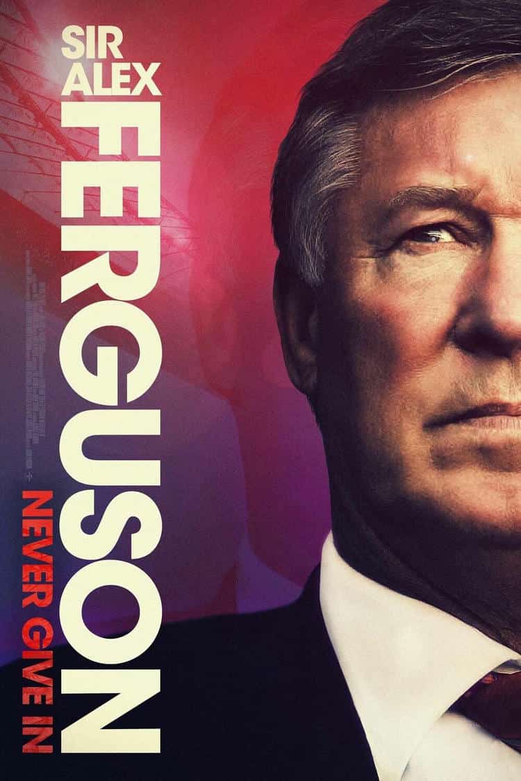 Poster for Sir Alex Ferguson: Never Give In